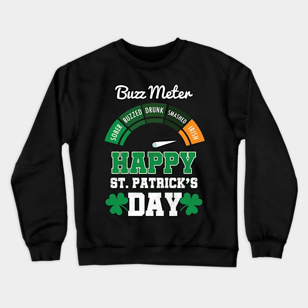 HAPPY ST PATRICK'S DAY buzz meter Crewneck Sweatshirt by woormle